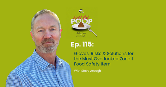 Gloves: Risks & Solutions for the Most Overlooked Zone 1 Food Safety Item - Don't Eat Poop! A Food Safety Podcast